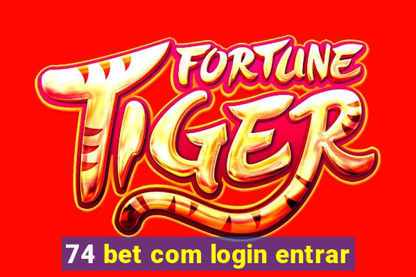 74 bet com login entrar